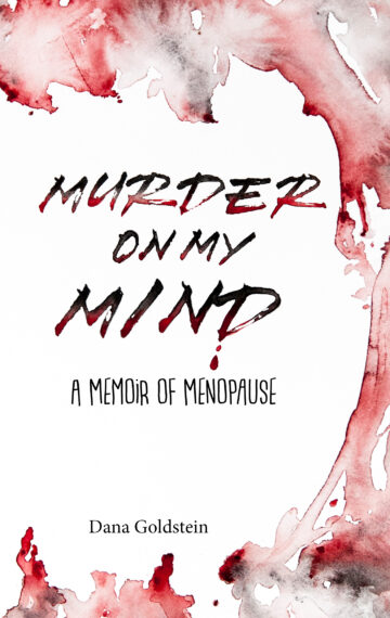 Murder on My Mind: A Memoir of Menopause